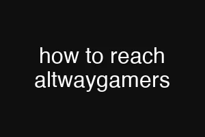 how to reach altwaygamers
