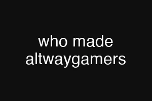 who made altwaygamers
